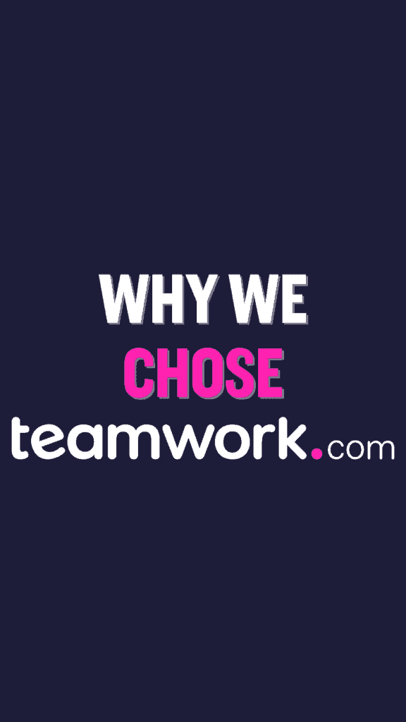 why we choose Teamwork.com project management